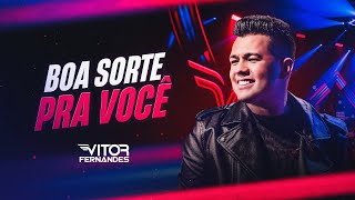 BOA SORTE PRA VOCÊ - Vitor Fernandes (DVD Diferente de Tudo)