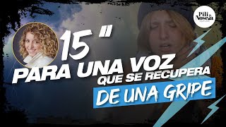 15 min para acondicionar tu voz luego de una gripe