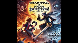 "¡VanchyPixel vs Sephiroth! Kingdom Hearts 2 Final Mix en Modo Crítico | Batalla Épica"