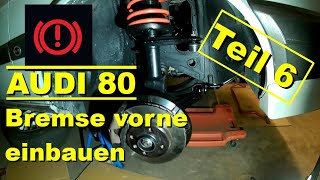 Audi 80 Typ 81 BREMSE vorne KOMPLETT einbauen - TEIL 6