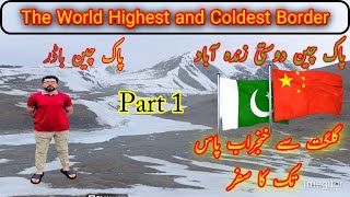 Gilgit To Khunjerab Pass Travel|China-Pakistan Border Travel| #China #khunjerabpass #gilgitbaltistan