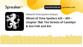 Wheel of Time Spoilers 425 – WH – chapter 7&8: The Streets of Caemlyn & Sea Folk and Kin