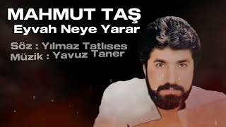 Mahmut Taş / Gönlümde Bir İsyan & Eyvah Neye yarar /Söz: Yılmaz Tatlıses / Müzik :Yavuz Taner /