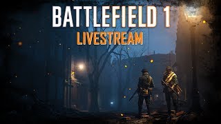 Getting REKT - Battlefield 1 (LIVESTREAM /w Official Firgun)