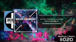 Deniz Koyu & Magnificence Vs Jack Black - Feel It Superstar DJ (RoyBeat Mashup Remix)