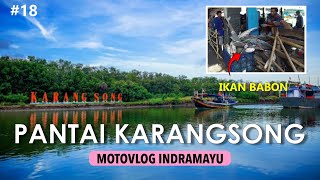 EXPLORE PANTAI KARANGSONG INDRAMAYU || MOTOVLOGER INDRAMAYU #motovlog #motovlogindramayu