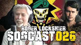 SOGCast 026: Roger Lockshier, “Saved SOG Souls” as 101st Gunship Crew Chief