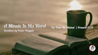 A Minute in His Word: Far From The Wicked - Proverbs 15:29