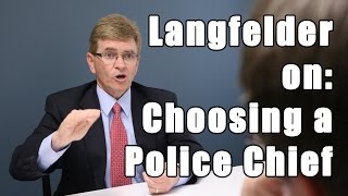 Langfelder on Selecting a Police Chief