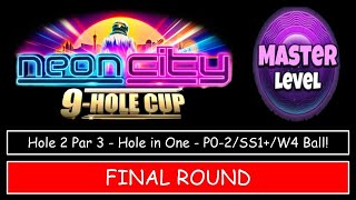 Golf Clash-Neon City 9 Hole Cup (LISTEN TO INTRO) -Master- Hole 2, Hole in One - Final/Weekend Round