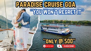 Won't Regret Booking the Paradise Cruise Goa - Here's Why