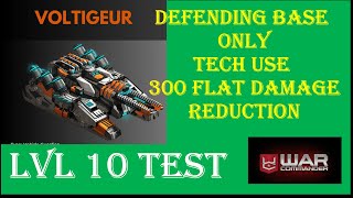 War Commander : VOLTIGUER LVL 10 TEST WITH TECH 300 FLAT DAMAGE REDUCTION