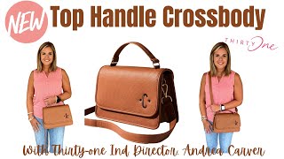 The NEW Top Handle Crossbody | Ind. Thirty-One Director, Andrea Carver