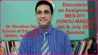 Discussion on Assignment: MES-011, IGNOU-MAEDU, Jan. & July 2020