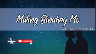 Muling Binuhay Mo - Ciamara Morales (Lyrics)