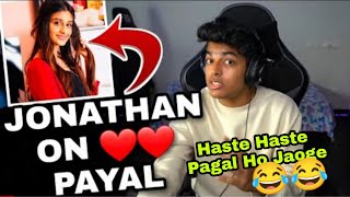 😂Jonathan On Payal Funny video 😂|| Haste Haste pagal Ho jaoge||😂