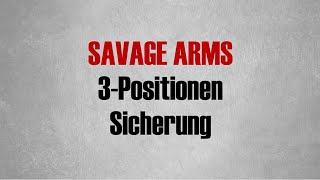 Video 6 Quick Guide SAVAGE Drei-Positionen-Sicherung