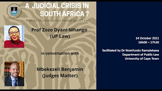 A Judicial Crisis in South Africa?  with Professor Zozo Dyani-Mhango,  Mbekezeli Benjamin