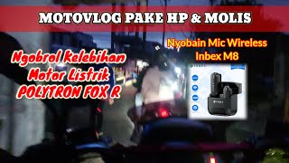 Motovlog Pake HP & Molis, Nyobain Mic Wireless Inbex M8 & Ngomongin Kelebihan Motor Listrik Polytron