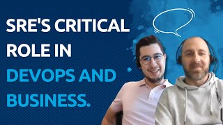 SRE'S Critical Role in DevOps and Business.