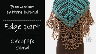 Easy free crochet shawl pattern - Oak of life shawl EDGE crochet video tutorial, lace crochet shawl