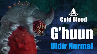 Cold Blood - G'huun (Uldir Normal)