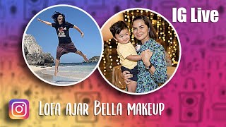 R&B IG Live : Lofa ajar Bella makeup