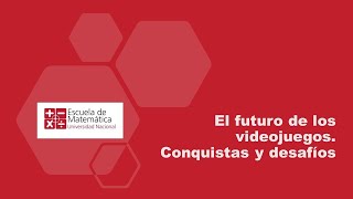 El futuro de los videojuegos. Conquistas y desafíos