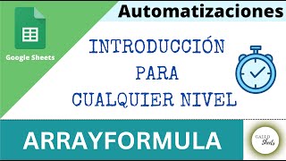 Lo cambia todo! Aprende a Automatizar tus fórmulas usando Arrayformula en Google Sheets.