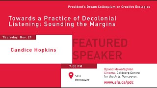 Towards a Practice of Decolonial Listening: Sounding the Margins | Candice Hopkins