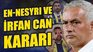 Fenerbahçe'de Jose Mourinho'dan En-Nesyri ve İrfan Can Kahveci kararı!