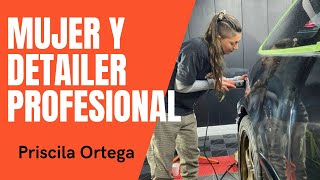 MUJER Y Detailer Profesional -  Priscila Ortega - Detailing Sin Censura