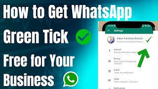 WhatsApp Business API Green Tick for Free | WhatsApp Green Tick in 7 Days | Whatsapp API 2024