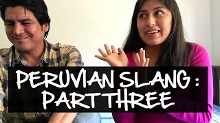 Peruvian Slang Explained: Part three (Video 48)