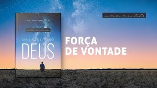 Meditações Diárias: 15 Junho - FORÇA DE VONTADE l Maravilhoso Deus