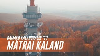 MÁTRAI KALAND | Bamako Kalandrally [4K]