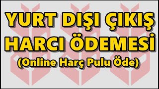 Yurt Dışı Çıkış Harcı Ödemesi Harç Pulu Online Ödeme Nasıl Yapılır? Ziraat Mobil Harç Yatırma İşlemi