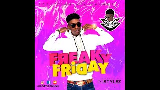 DANCEHALL MIX 2021 | FREAKY FRIDAY BY DJ STYLEZ