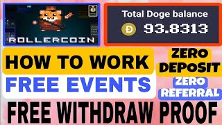 FREE DOGECOIN MINING    FREE LIVE WITHDRAW PROOF    HOW TO WORK      FREE EVENTS    ROLLERCOIN