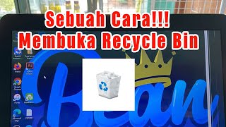 CARA MEMBUKA RECYCLE BIN DENGAN BENAR DAN NORMAL