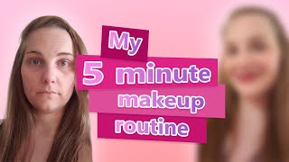 My Everyday 5 Minute Minimalist Makeup Routine