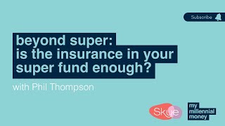 Digital Workshop Replay: Beyond Super | Is the insurance in your super fund enough?