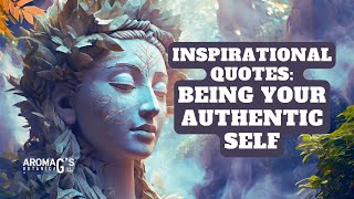 Inspiring Quotes to Embrace Your Authentic Self