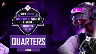 UNDERDOG SUPER LEAGUE S2 QUARTER FINALS LIVE