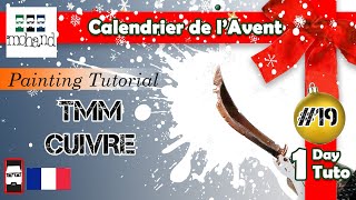 Calendrier de l'avent #19 : TMM Cuivre - Tutoriel de peinture sur figurine