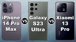 iPhone 14 Pro Max VS Samsung Galaxy S23 Ultra VS Xiaomi 13 Pro