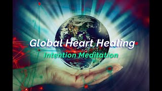 Global Heart Healing Intention - Magnetic Energy Release with Intuitive Healing Practitioner Joy