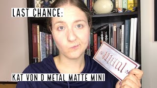 Last Chance: Kat Von D Metal Matte Mini