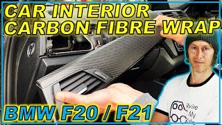 How To Car Interior Carbon Fiber Wrap | DIY | BMW F20 F21