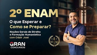 2º ENAM | Semana Decisiva:  Noções Gerais de Direito e Formação Humanística com Odair José